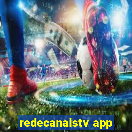 redecanaistv app